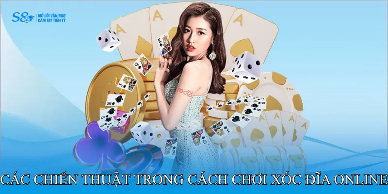 Cách Chơi Xóc Đĩa Online Luôn Thắng Với Chiến Thuật Cao Thủ 3 Các chiến thuật trong cách chơi xóc đĩa online luôn thắng