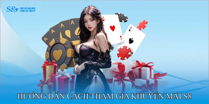 Khuyến mãi S8 2 Hướng dẫn cách tham gia khuyến mãi S8