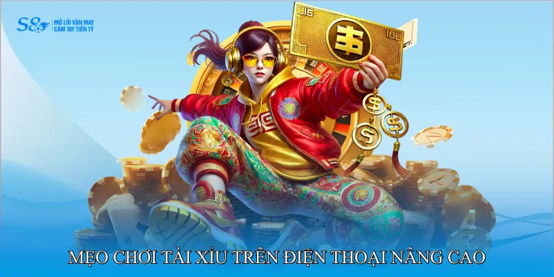 Mẹo Chơi Tài Xỉu Trên Điện Thoại Tối Ưu Hóa Lợi Nhuận 4 Mẹo chơi tài xỉu trên điện thoại nâng cao