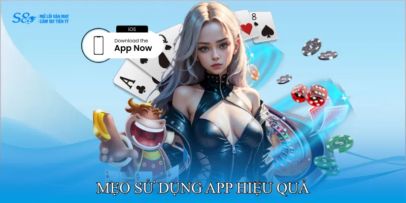 tải app S8 3 Mẹo sử dụng app hiệu quả