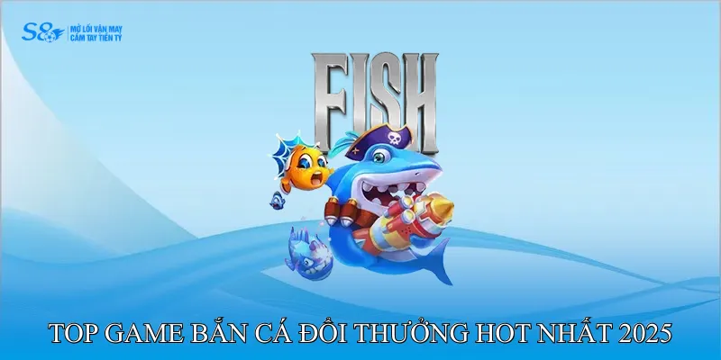 Top Game Bắn Cá Đổi Thưởng Hướng Dẫn Người Mới Làm Quen 3 Top game bắn cá đổi thưởng hot nhất 2025